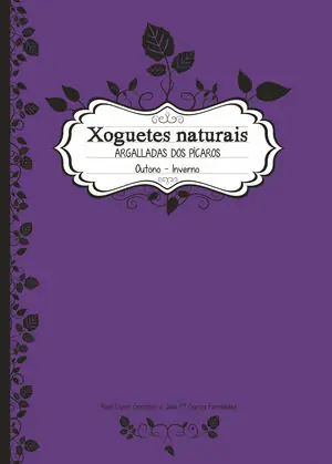 XOGUETES NATURAIS. OUTONO - INVERNO. ARGALLADAS DOS PICAROS Económico