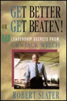 Bestseller GET BETTER OR GET BEATEN! 31 LEADERSHIP SECRETS FROM GE´S JACK WELCH