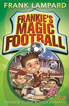 Solo Por Tiempo Limitado FRANKIE VS THE ROWDY ROMANS BOOK 2 (FRANKIES MAGIC FOOTBALL)