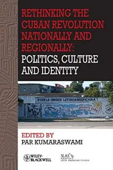 Últimas Unidades RETHINKING THE CUBAN REVOLUTION NATIONALLY AND REGIONALLY POLITICS, CULTURE AND IDENTITY (BULLETIN OF LATIN AMERICAN RESEARCH BOOK SERIES) 5