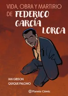 Solo Hoy Vida, obra y martirio de Federico García Lorca