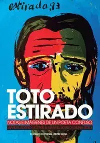 Toto Estirado. Notas e Imágenes de un Poeta Confuso Entrega Rápida