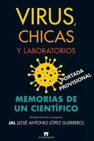 Virus, Chicas y Laboratorios. Memorias de un Científico Mejor Precio