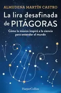 A Buen Precio La Lira Desafinada de Pitágoras. Cómo la Música Inspiró a la Ciencia para Entend