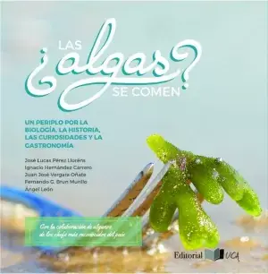 ¿Las Algas se Comen? un Periplo por la Biología, la Historia, las Curiosidades y la Gastronomía Compra Ahora