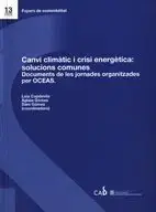 Venta Final Canvi Climàtic I Crisi Energètica Solucions Comunes. Documents de les Jornades Organitzades Per Oceas