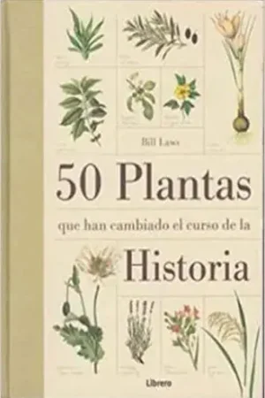 50 PLANTAS QUE HAN CAMBIADO EL CURSO DE LA HISTORIA 50 PLANTAS QUE HAN CAMBIADO EL CURSO DE LA HISTORIA Precio Económico