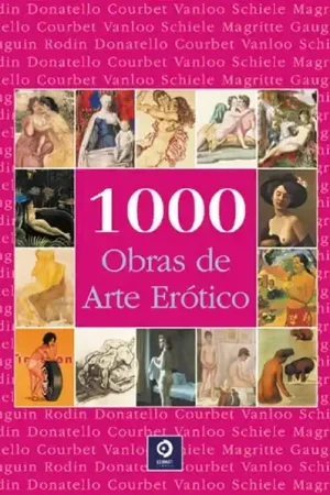 1000 OBRAS DE ARTE EROTICO 1000 OBRAS DE ARTE EROTICO Súper Precio