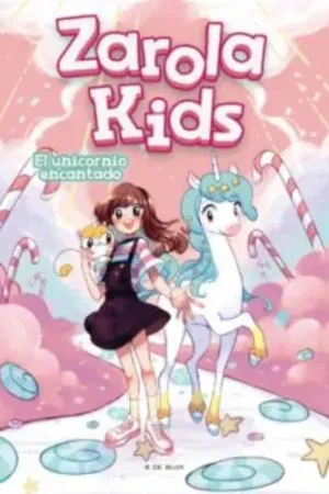 ZAROLA KIDS. EL UNICORNIO ENCANTADO ZAROLA KIDS. EL UNICORNIO ENCANTADO Popular