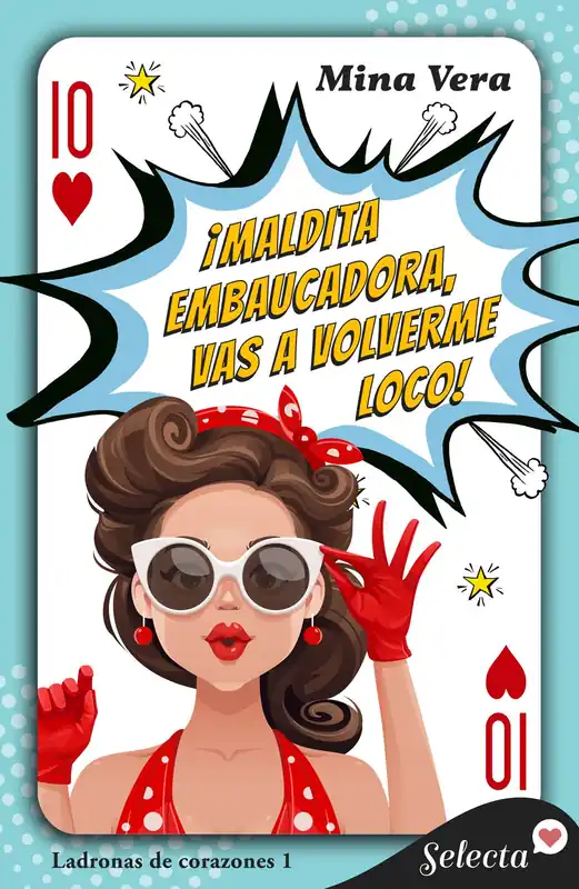 ¡Maldita embaucadora, vas a volverme loco! (Ladronas de corazones 1) Ordena Ya