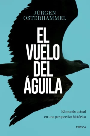 El Vuelo del Águila "El Mundo Actual en una Perspectiva Histórica" A Buen Precio