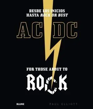 AC/DC. For those about to rock "Desde los inicios hasta Rock or Bust" A Buen Precio