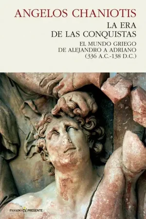 La era de las conquistas "El mundo griego de Alejandro a Adriano" Comprar En Línea