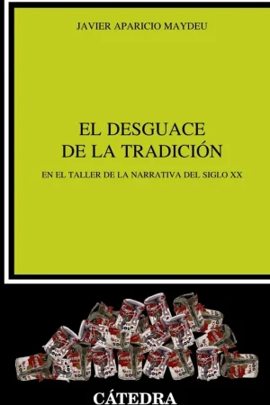 El desguace de la tradición "En el taller de la narrativa del siglo XX" Alta Calidad