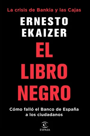A Buen Precio El Libro Negro "La Crisis de Bankia y las Cajas. Cómo Falló el Banco de España a los Ciu"