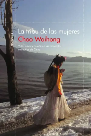 Liquidación La Tribu de las Mujeres "Vida, Amor y Muerte en las Recónditas Montañas de China"