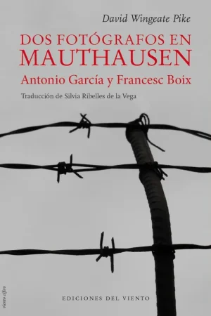Dos fotógrafos en Mauthausen "Antonio García y Francesc Boix" Ordena Ya
