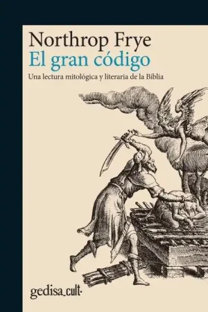 Venta Final GRAN CÓDIGO, EL. "Una lectura mitológica y literaria de la Biblia"