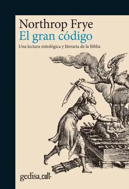 Venta Final GRAN CÓDIGO, EL. "Una lectura mitológica y literaria de la Biblia"