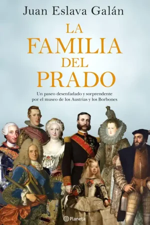 Envío Inmediato La Familia del Prado "Un Paseo Desenfadado y Sorprendente por el Museo de los Austrias y los B"
