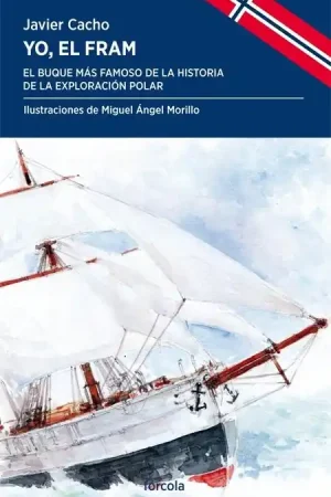 Imprescindible (Must-Have) Yo, el Fram "El Buque Más Famoso de la Historia de la Exploración Polar"