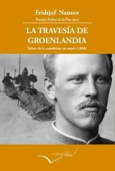 La travesía de Groenlandia "Relato de la expedición en esquís (1888-89)" Envío Exprés