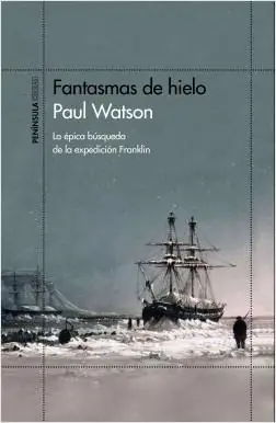 Fantasmas de Hielo "La Épica Búsqueda de la Expedición Franklin" Envío Exprés
