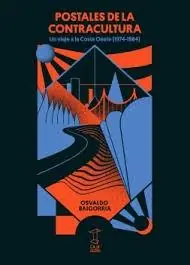 Disponible Ahora Postales de la Contracultura "Un Viaje a la Costa Oeste (1974-1984)"