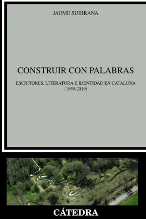 Construir con Palabras "Escritores, Literatura e Identidad en Cataluña (1859-2019)" Precio De Oferta