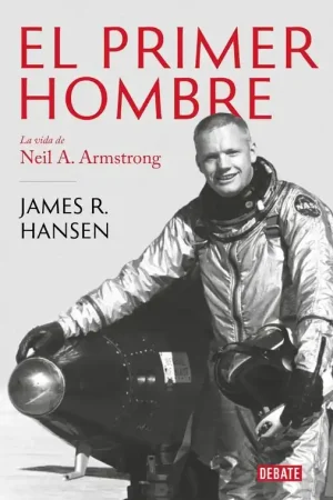 El Primer Hombre "La Vida de Neil A. Armstrong" Oferta Limitada