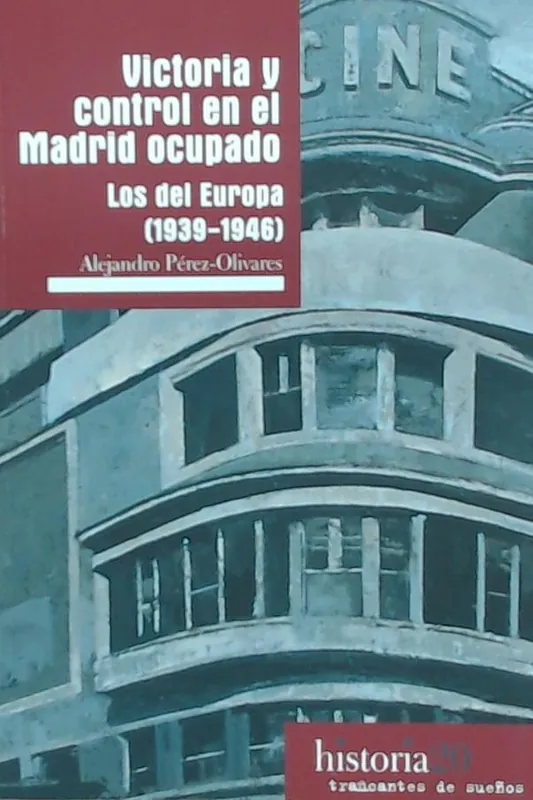 Victoria y control en el Madrid ocupado "Los del Europa (1939-1946)" Gran Oferta