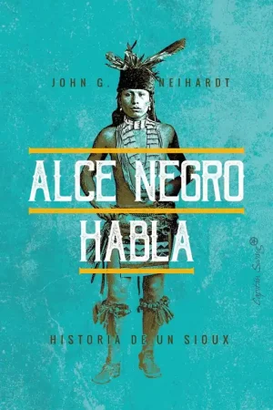 Alce Negro Habla "Historia de un Sioux" Económico