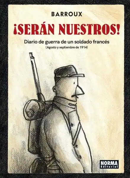 Económico ¡Serán Nuestros! "Diario de Guerra de un Soldado Francés (Agosto y Septiembre de 1914)"