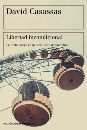 Oferta Libertad Incondicional "La Renta Básica en la Revolución Democrática"