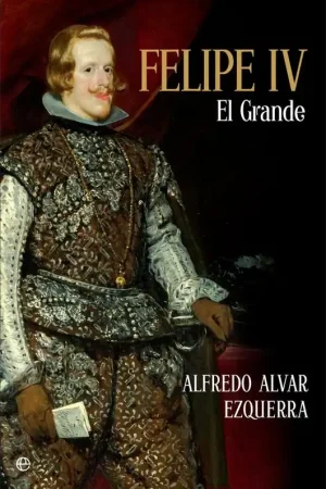 Felipe Iv "El Grande" Mejor Precio