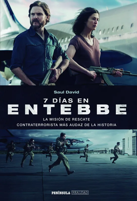 7 días en Entebbe "La misión de rescate contraterrorista más audaz de la historia" Solo Hoy