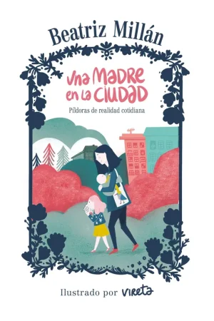 Disponible Ahora Una madre en la ciudad "Píldoras de realidad cotidiana"