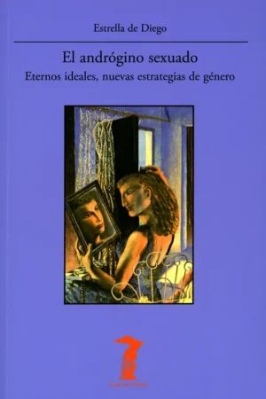 El Andrógino Sexuado "Eternos Ideales, Nuevas Estrategias de Género" Ordenar Ahora Mismo