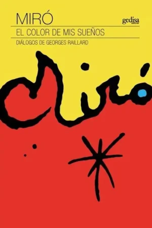 Ordena Ya Miró "El Color de mis Sueños. Diálogos de Georges Raillard"