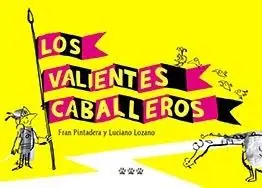 A Buen Precio Los valientes caballeros
