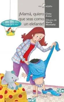 ¡Mamá, quiero que seas un elefante! Disponible Ahora