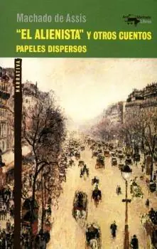 "El Alienista" y Otros Cuentos "Papeles Dispersos" Ocasión Especial