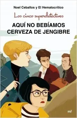 A Buen Precio Los Cinco Superdetectives "Aquí no Bebíamos Cerveza de Jengibre "