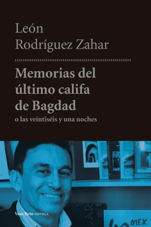 Alta Calidad Memorias del Último Califa de Bagdad "O las Veintiséis y una Noches"