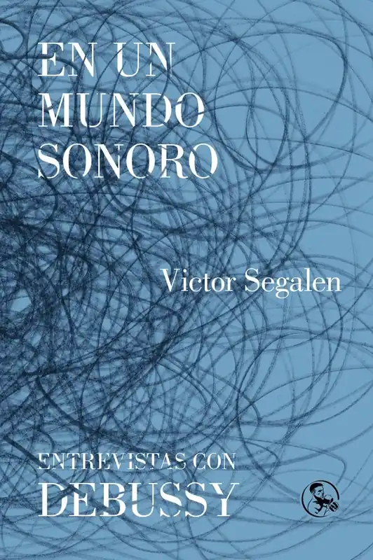 Más Vendido En un Mundo Sonoro / Entrevistas con Debussy