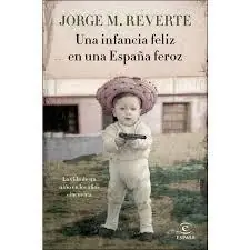 Una Infancia Feliz en una España Feroz Ordena Ya