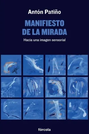 No Te Lo Pierdas Manifiesto de la Mirada "Hacia una Imagen Sensorial"