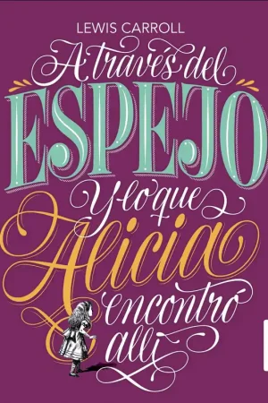 A Través del Espejo y lo que Alicia Encontró Allí Precio Reducido