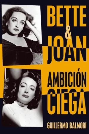 Devolución Gratuita Bette & Joan Ambicion Ciega