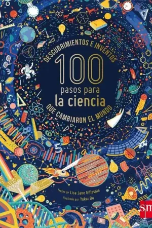 100 Pasos para la Ciencia "Descubrimientos e Inventos que Cambiaron el Mundo" Solo Hoy